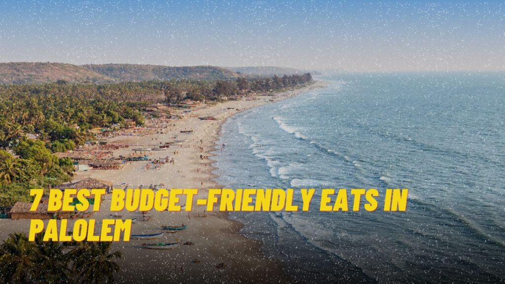 Budget-Friendly Eats in Palolem