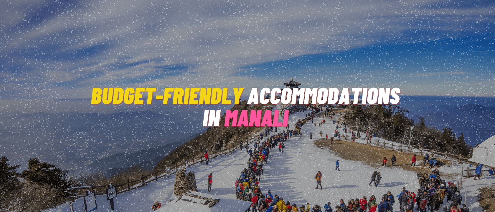 Budget-Friendly Accommodations in Manali 